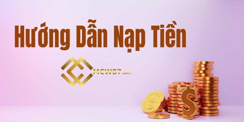 Nạp tiền an toàn cùng nhà cái