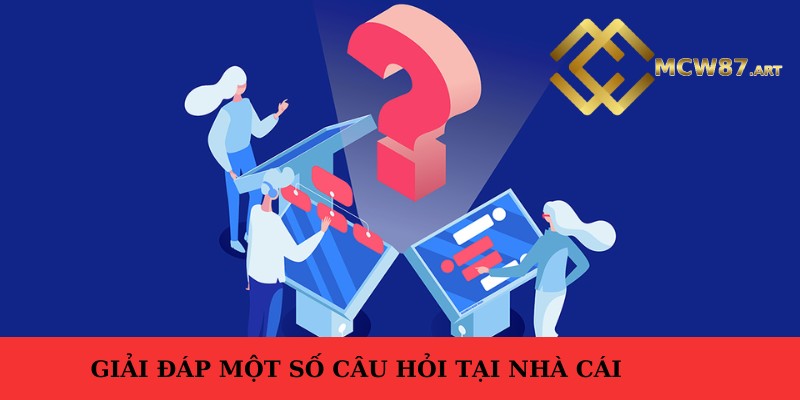 Câu hỏi thường gặp tại MCW87