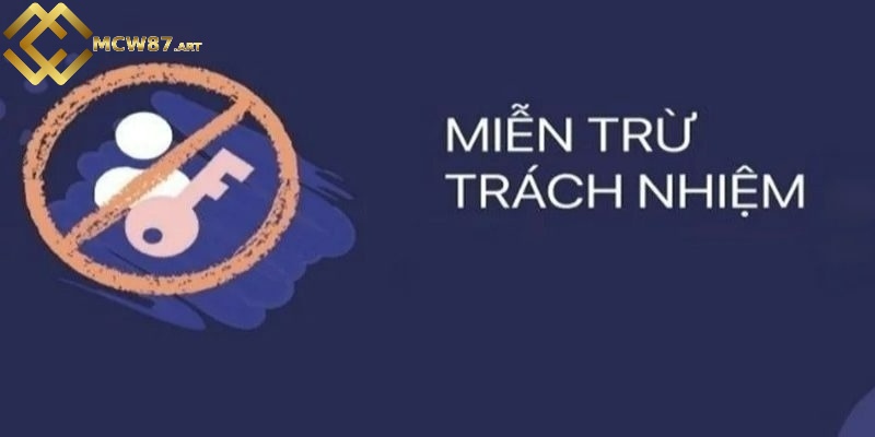 Miễn trừ trách nhiệm MCW87 là gì?